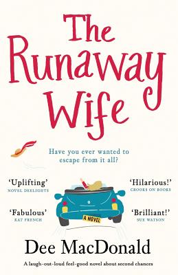 The Runaway Wife: A laugh out loud feel good novel about second chances - MacDonald, Dee