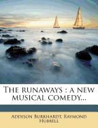 The Runaways a New Musical Comedy