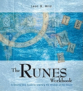 The Runes Workbook: A Step-by-step Guide to Learning the Wisdom of the Staves