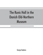 The Runic Hall in the Danish Old-Northern Museum