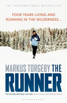 The Runner: Four Years Living and Running in the Wilderness - Torgeby, Markus