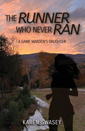 The Runner Who Never Ran: A Game Warden's Daughter