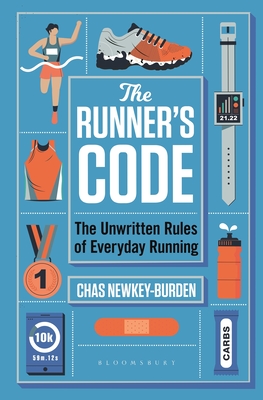 The Runner's Code: The Unwritten Rules of Everyday Running BEST BOOKS OF 2021: SPORT - WATERSTONES - Newkey-Burden, Chas