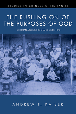 The Rushing on of the Purposes of God - Kaiser, Andrew T