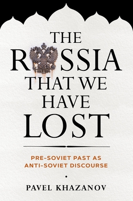 The Russia That We Have Lost - Khazanov, Pavel