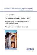 The Russian Country Estate Today. a Case Study of Cultural Politics in Post-Soviet Russia