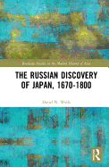 The Russian Discovery of Japan, 1670-1800