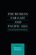 The Russian Far East and Pacific Asia: Unfulfilled Potential