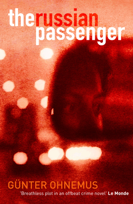 The Russian Passenger - Ohnemus, Gunter, and Brownjohn, John (Translated by)