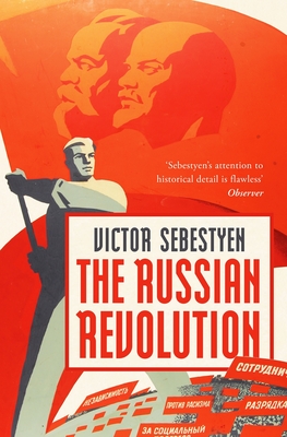 The Russian Revolution - Sebestyen, Victor