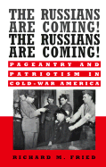 The Russians Are Coming! the Russians Are Coming!: Pageantry and Patriotism in Cold-War America