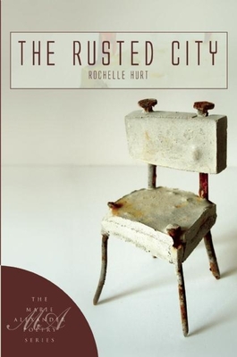 The Rusted City - Hurt, Rochelle