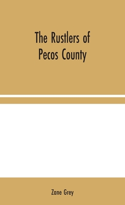 The Rustlers of Pecos County - Grey, Zane