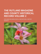 The Rutland Magazine and County Historical Record; Volume 2