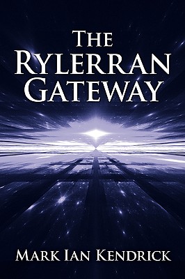 The Rylerran Gateway - Kendrick, Mark Ian