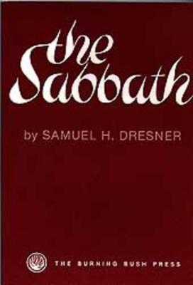 The Sabbath - Dresner, Samuel H, Professor