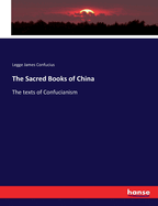 The Sacred Books of China: The texts of Confucianism