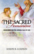The Sacred Feminine: Searching for the Hidden Face of God