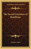 The Sacred Literature of Buddhism