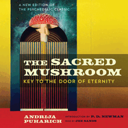 The sacred mushroom; key to the door of eternity.