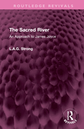 The Sacred River: An Approach to James Joyce