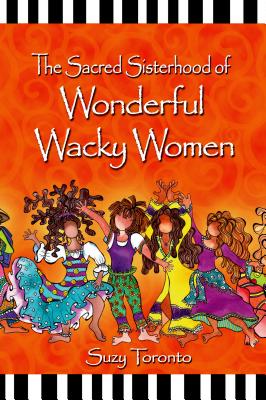 The Sacred Sisterhood of Wonderful Wacky Women - Toronto, Suzy