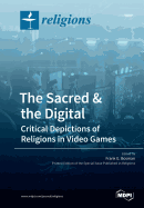The Sacred & the Digital: Critical Depictions of Religions in Video Games
