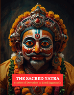 The Sacred Yatra: Stories of Devotion to Lord Jagannath