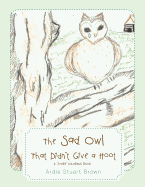 The Sad Owl That Didn't Give a Hoot
