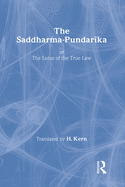 The Saddharma-Pundaraka or the Lotus of the True Law