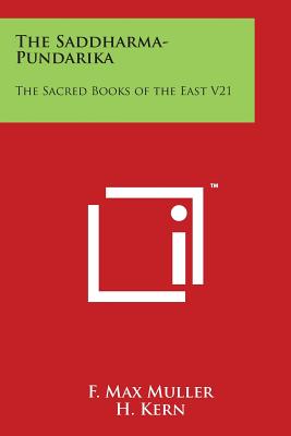 The Saddharma-Pundarika: The Sacred Books of the East V21 - Muller, F Max (Editor), and Kern, H (Translated by)