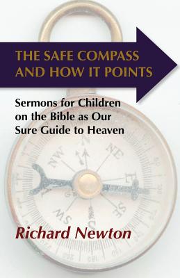 The Safe Compass and How It Points - Newton, Richard, M.D.