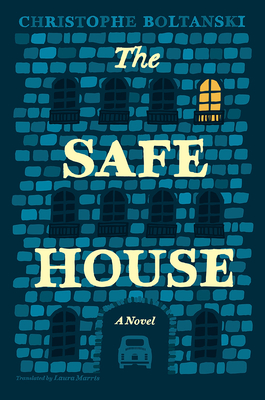 The Safe House - Boltanski, Christophe, and Marris, Laura (Translated by)
