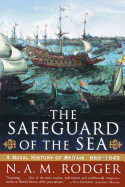 The Safeguard of the Sea: A Naval History of Britain 660-1649