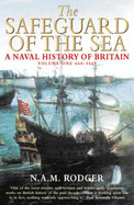 The Safeguard of the Seas: 660-1649: Naval History of Britain - Rodger, N. A. M.