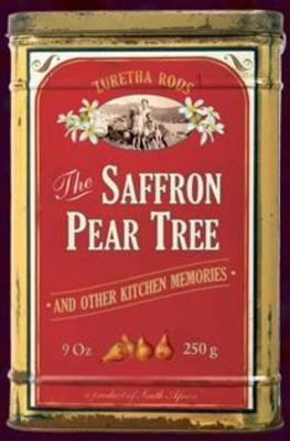 The Saffron Pear Tree: And Other Kitchen Memories - Roos, Zuretha