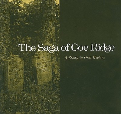 The Saga of Coe Ridge: A Study in Oral History - Montell, William Lynwood