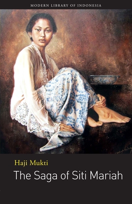 The Saga of Siti Mariah: Novel - Mukti, Haji, and Muir, Catherine Manning (Translated by)