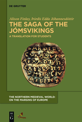 The Saga of the Jmsvikings: A Translation for Students - Finlay, Alison, and Jhannesdttir, rds Edda