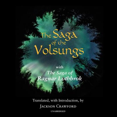 The Saga of the Volsungs: With the Saga of Ragnar Lothbrok - Crawford, Jackson (Read by)