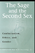 The Sage and the Second Sex: Confucianism, Ethics and Gender