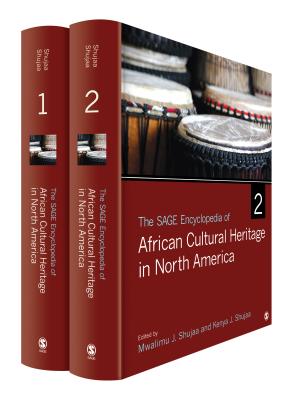 The Sage Encyclopedia of African Cultural Heritage in North America - Shujaa, Mwalimu J, Dr. (Editor), and Shujaa, Kenya J (Editor)