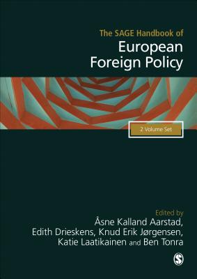 The SAGE Handbook of European Foreign Policy - Jorgensen, Knud Erik (Editor), and Kalland Aarstad, Aasne (Editor), and Drieskens, Edith (Editor)