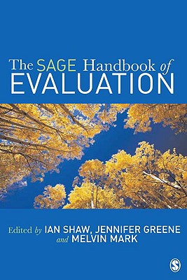 The Sage Handbook of Evaluation - Shaw, Ian (Editor), and Greene, Jennifer C (Editor), and Mark, Melvin M (Editor)