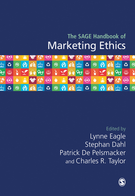 The SAGE Handbook of Marketing Ethics - Eagle, Lynne (Editor), and Dahl, Stephan (Editor), and De Pelsmacker, Patrick (Editor)
