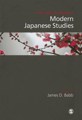 The SAGE Handbook of Modern Japanese Studies - Babb, James D (Editor)