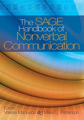 The Sage Handbook of Nonverbal Communication - Manusov, Valerie L, and Patterson, Miles L