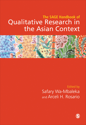 The SAGE Handbook of Qualitative Research in the Asian Context - Wa-Mbaleka, Safary (Editor), and Rosario, Arceli (Editor)