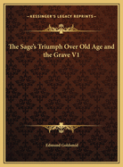 The Sage's Triumph Over Old Age and the Grave V1