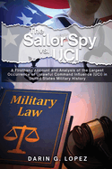 The Sailor Spy vs. UCI: A Firsthand Account and Analysis of the Largest Occurrence of Unlawful Command Influence (UCI) in United States Military History